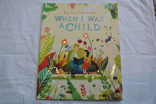 When I Was a Child by Andy Stanton and David Litchfield