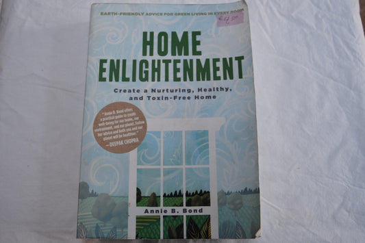 Home Enlightenment: Create a nurturing, healthy and toxin-free home