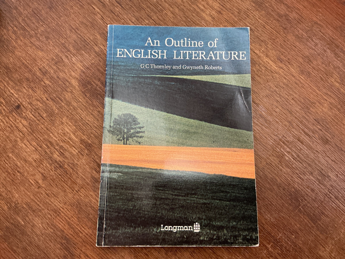 An Outline of English Literature by G C Thornley