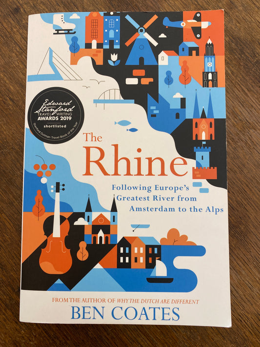 The Rhine- Following Europe’s greatest river from Amsterdam to the Alps