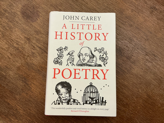 A Little History of Poetry by John Carey