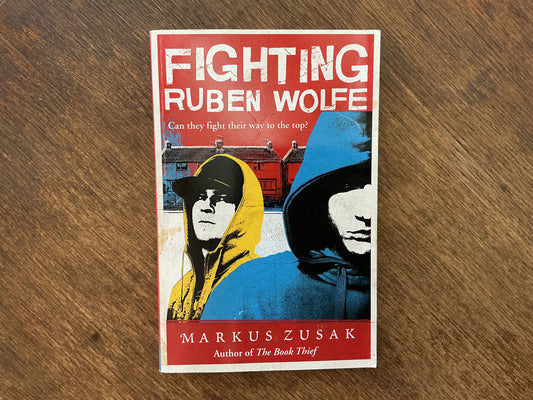 Fighting Ruben Wolfe by Markus Zusak