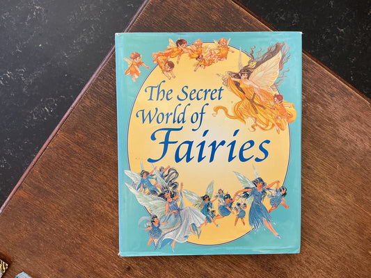 The Secret World of Fairies by Julia Rowe & Eric Kincaid