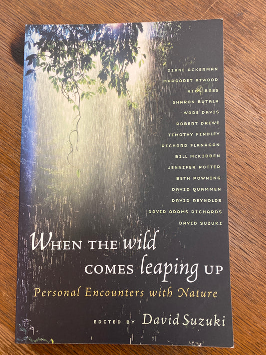 When the Wild Comes Leaping Up: Personal Encounters with Nature