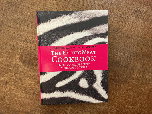 The Exotic Meat Cookbook: From Antelope to Zebra by Rachel Edgar