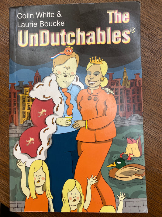 The Undutchables: An Observation of the Netherlands, Its Culture and Its Inhabitants