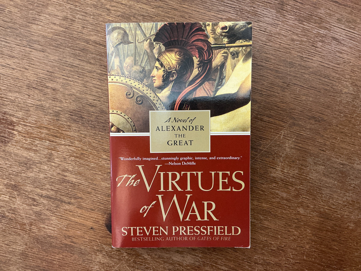 The Virtues of War: A Novel of Alexander the Great by Steven Pressfield