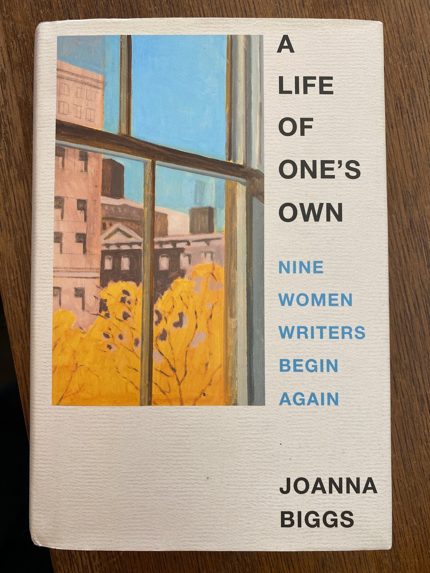 A Life of One's Own: Nine Women Writers Begin Again