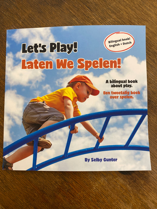 Let’s Play! Laten We Spelen!- a bilingual book in English and Dutch