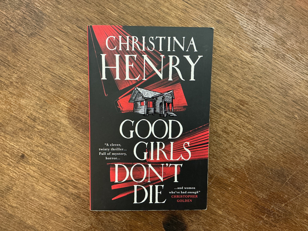 Good Girls Don't Die by Christina Henry
