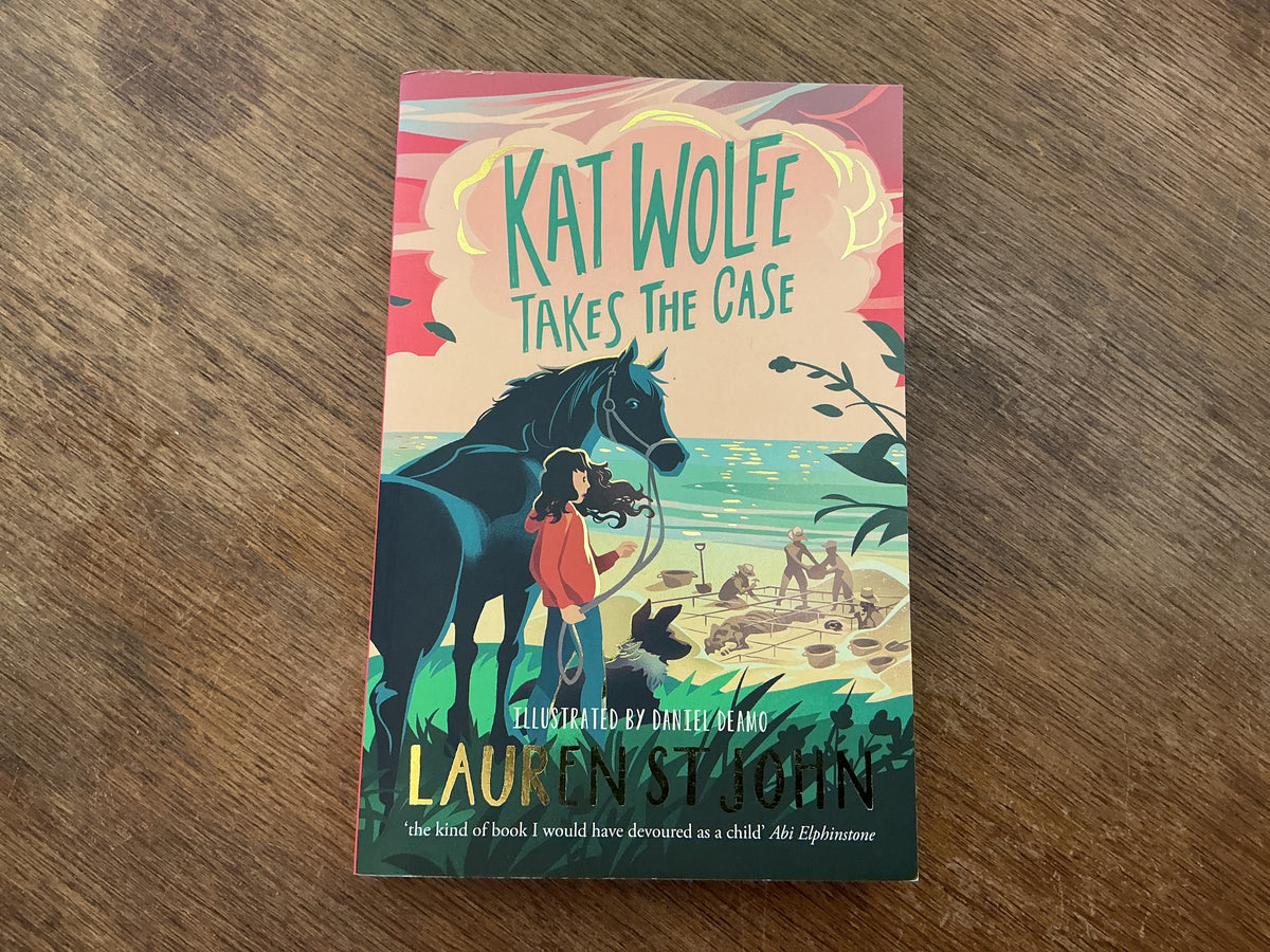 Kat Wolfe Takes the Case (Wolfe & Lamb) by Lauren St John