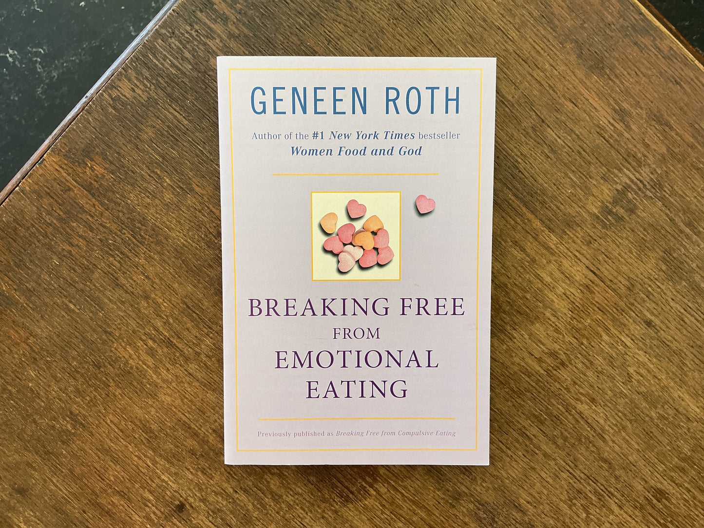 Breaking Free from Emotional Eating by Geneen Roth