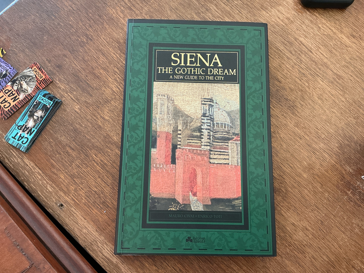 Siena: The Gothic Dream- A New Guide to the City