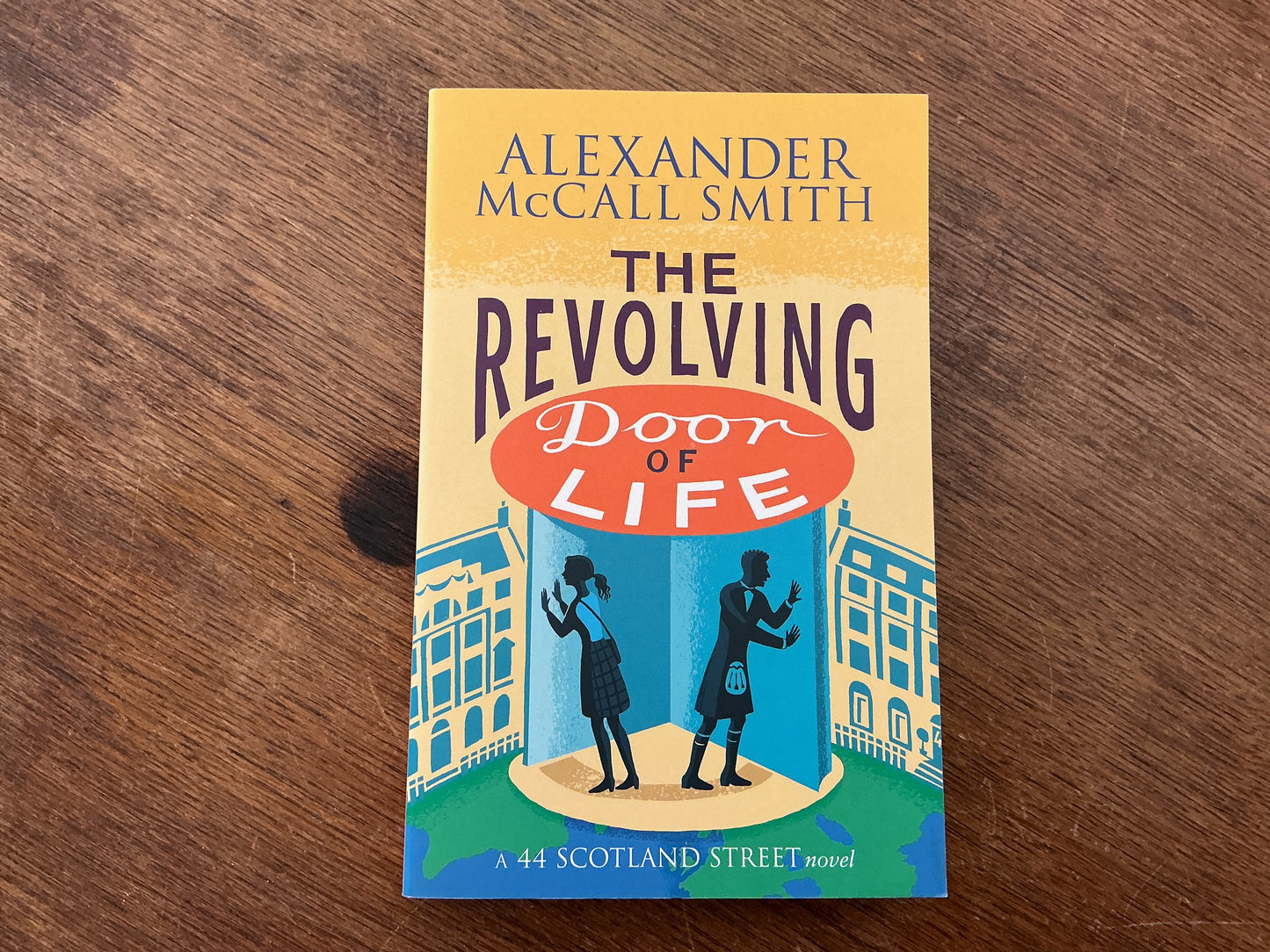 The Revolving Door of Life (44 Scotland Street) by Alexander McCall Smith