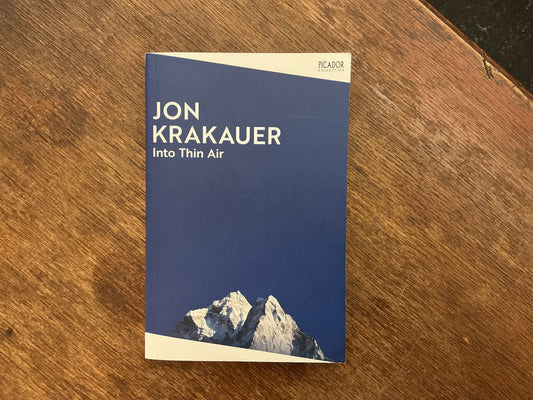 Into Thin Air: A Personal Account of the Everest Disaster by Jon Krakauer