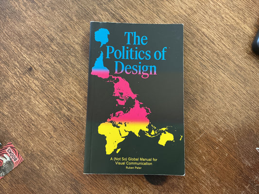 Politics of design: a (not so) global manual for visual communication
