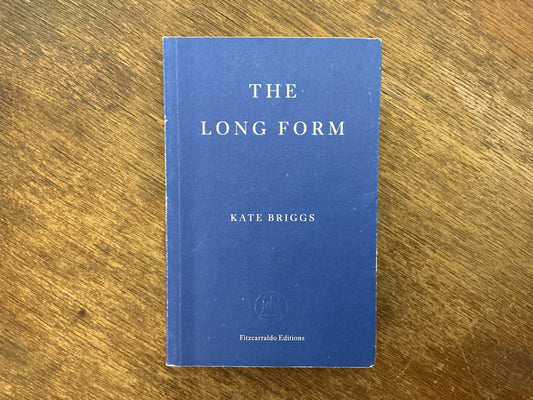 The Long Form by Kate Briggs