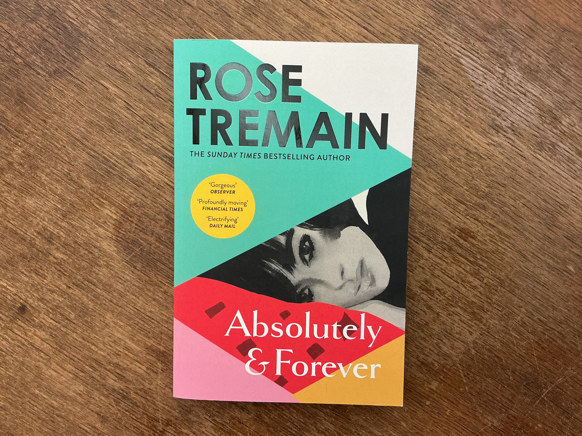 Absolutely and forever by Rose Tremain