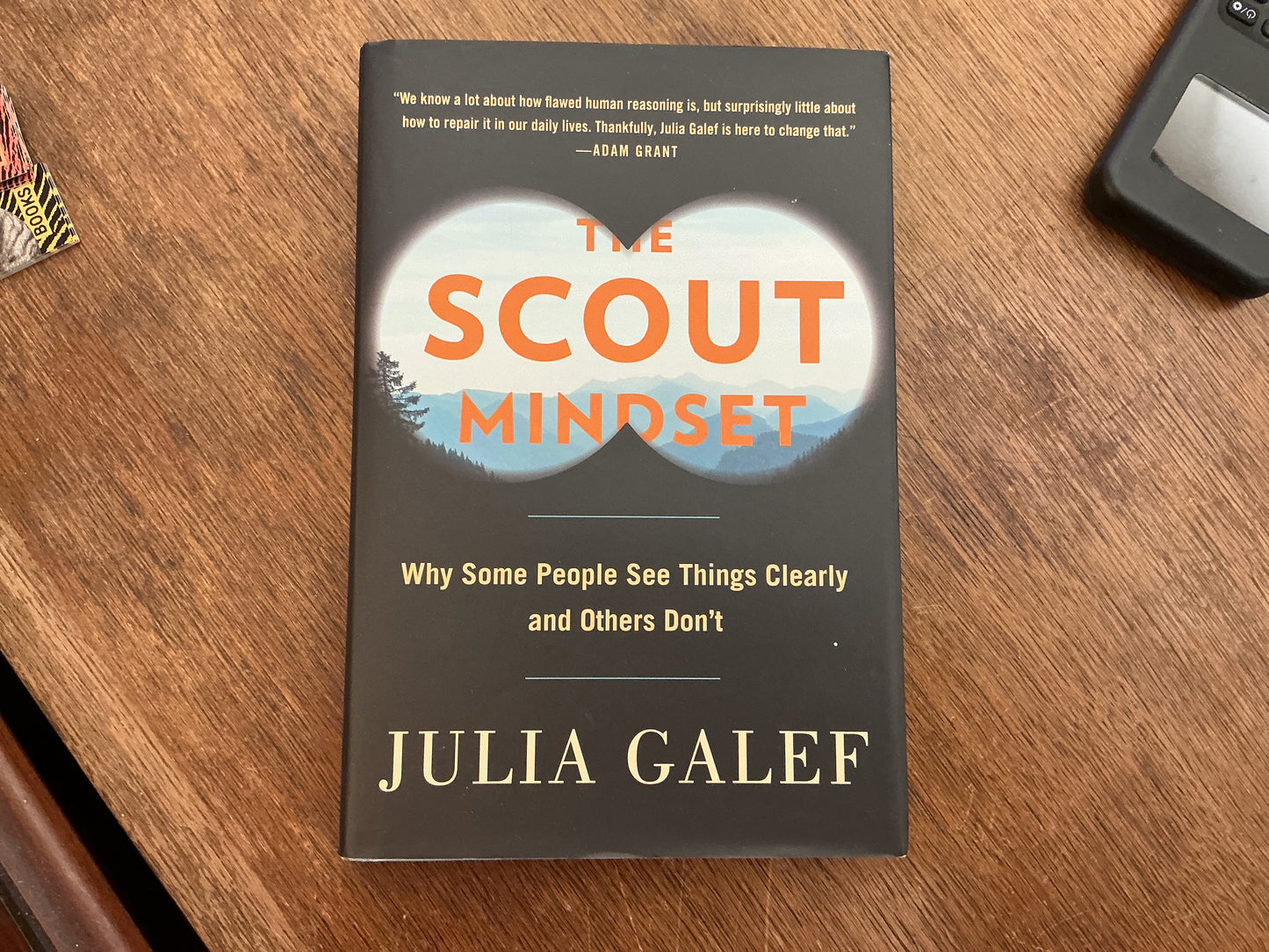 The Scout Mindset: Why Some People See Things Clearly and Others Don't