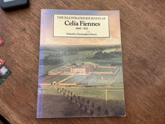 Illustrated Journeys of Celia Fiennes, 1685-1712