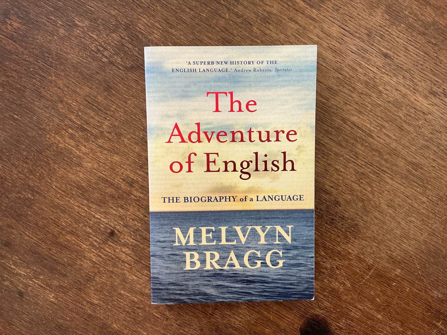 The Adventure Of English: The Biography of a Language by Melvyn Bragg