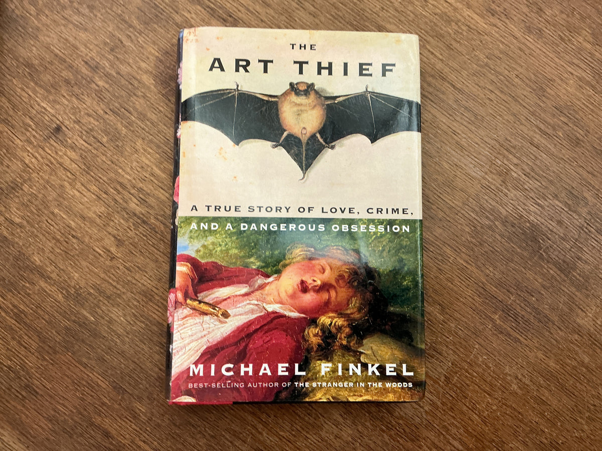 The Art Thief: A True Story of Love, Crime, and a Dangerous Obsession by Michael Finkel