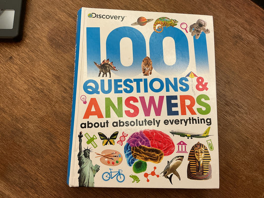 Discovery Kids 1001 Questions & Answers About Absolutely Everything by unknown author