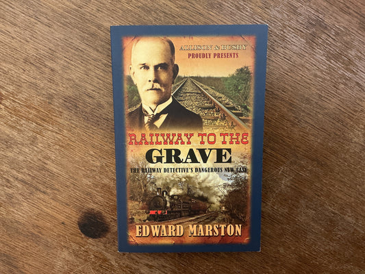 Railway to the Grave #7 (Railway Detective) by Edward Marston