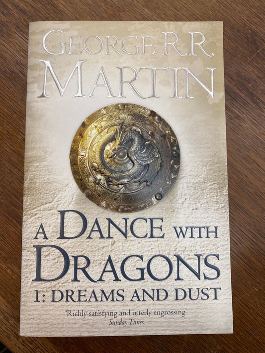Dance with Dragons: Dreams and Dust (A Song of Ice and Fire 5) by George R.R. Martin