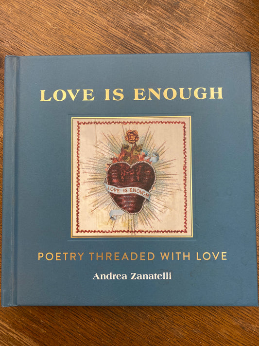 Love Is Enough- poetry threaded with love