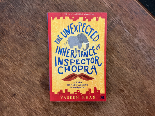 The Unexpected Inheritance of Inspector Chopra (1st book Baby Ganesh Agency) by Vaseem Khan