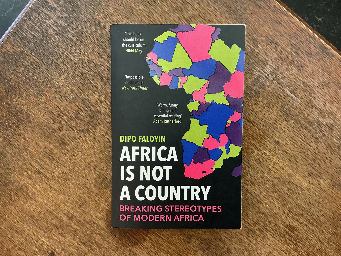Africa Is Not A Country: Breaking Stereotypes of Modern Africa by Dipo Faloyin