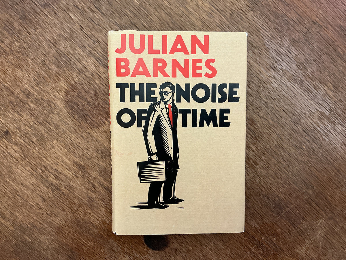 The Noise of Time by Julian Barnes