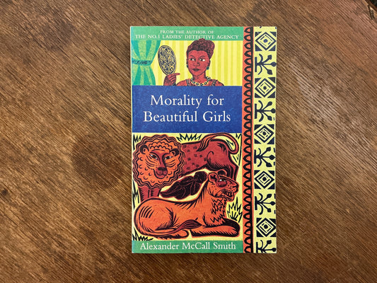 Morality for Beautiful Girls #3 by Alexander McCall Smith