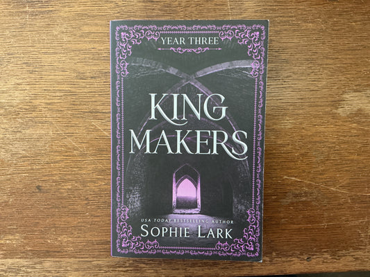 Kingmakers Year Three 3 (Kingmakers Series) by Sophie Lark