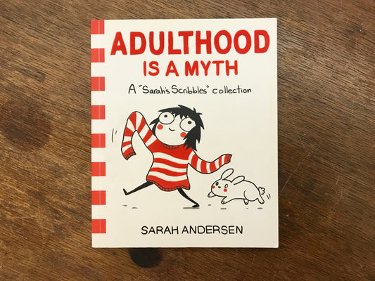 Adulthood is a Myth: A Sarah's Scribbles Collection (Volume 1)