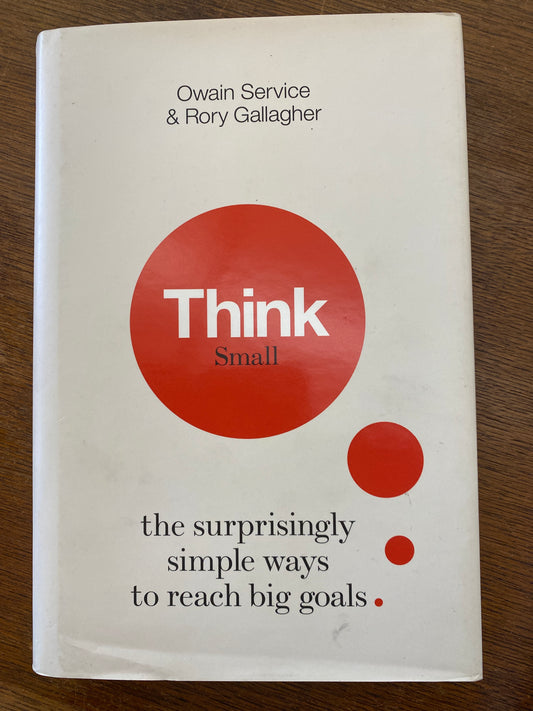 Think Small: The Surprisingly Simple Ways to Reach Big Goals