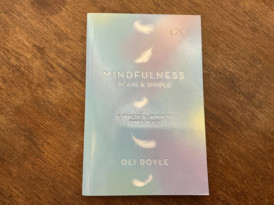Mindfulness Plain & Simple by Oli Doyle