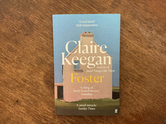 Foster: by the Booker-shortlisted author of Small Things Like These by Claire Keegan
