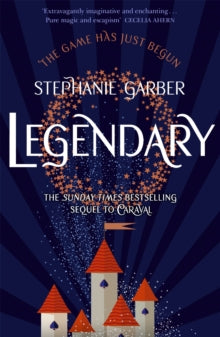 Legendary : The magical sequel to Caraval by Stephanie Garber