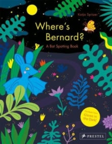 Where's Bernard? : A Bat Spotting Book by Katja Spitzer