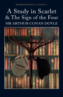 A Study in Scarlet & The Sign of the Four by Sir Arthur Conan Doyle