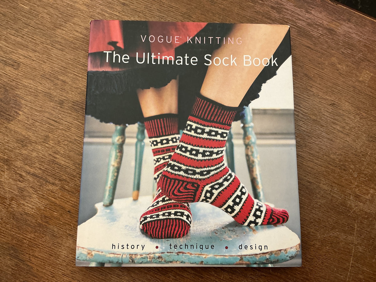 "Vogue Knitting": The Ultimate Sock Book - History, Technique, Design by Editors of "Vogue Knitting" Magazine