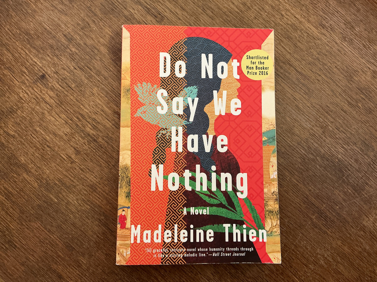 Do Not Say We Have Nothing: A Novel by Madeleine Thien
