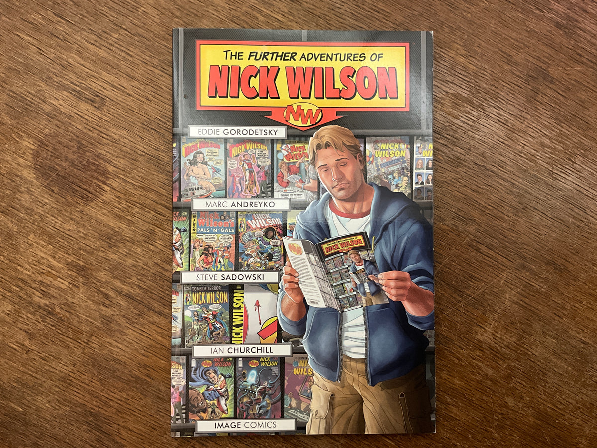 The Further Adventures of Nick Wilson Volume 1 by Eddie Gorodetsky, Marc Andreyko, Pete Woods, Stephen Sadowski
