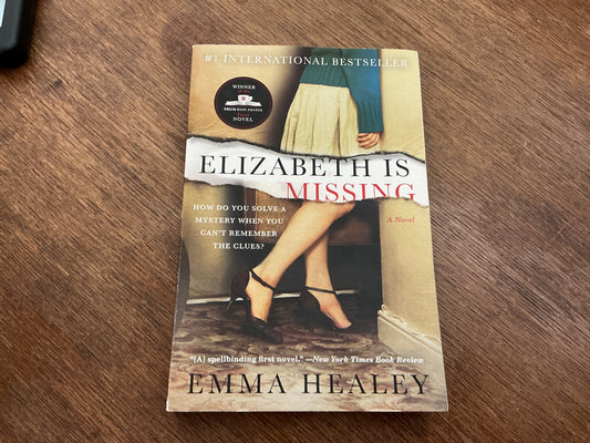 Elizabeth Is Missing: A Novel by Emma Healey