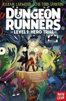 Dungeon Runners: Hero Trial by Kieran Larwood