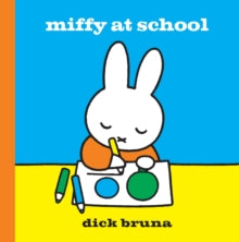 Miffy at School by Dick Bruna