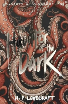 The Haunter of the Dark : Collected Short Stories Volume Three by H.P. Lovecraft