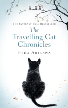 The Traveling Cat Chronicles by Hiro Arikawa
